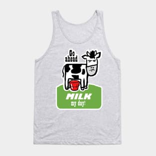 Go Ahead, Milk My Day Tank Top